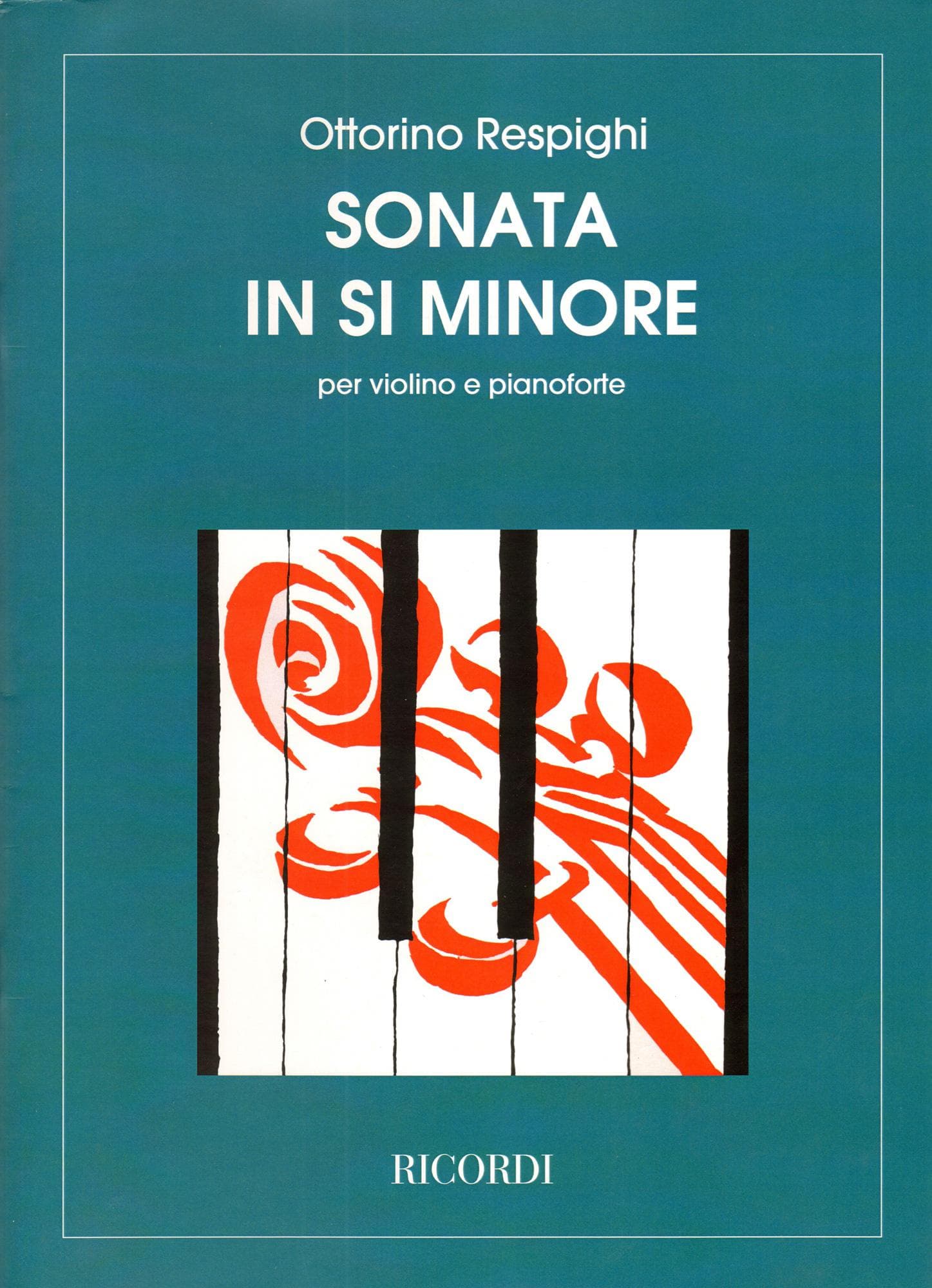 Respighi - Sonata In B Minor For Violin and Piano Published by Ricordi