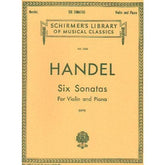Handel, George Frideric - Six Sonatas (Complete) - Violin and Piano - edited by Adolfo Betti - G Schirmer Edition