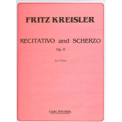 Kreisler, Fritz - Recitativo and Scherzo, Op 6 - Violin solo - Carl Fischer Edition
