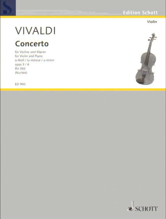 Vivaldi, Antonio -Violin Concerto in A Minor, Op 3 and No 6, RV 356 - for Violin and Piano - editor Nachez - Schott