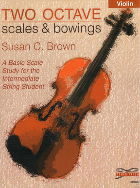Brown, Susan - Two Octave Scales & Bowings - Violin - Tempo Press