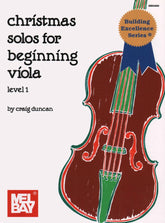 Christmas Solos for Beginning Viola, Level 1 - Viola Parts with Piano Accompaniment for Flexible Ensembles - by Craig Duncan - Mel Bay Publications