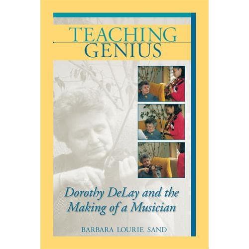Teaching Genius by Dorothy DeLay