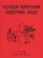 Eighteen Traditional Christmas Solos - Viola and Piano - arranged and edited by Daniel Kelley - Last Resort Music Publishing