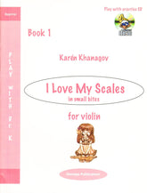 I Love My Scales in Small Bites - for Violin - by Karén Khanagov - Hanaga Publication