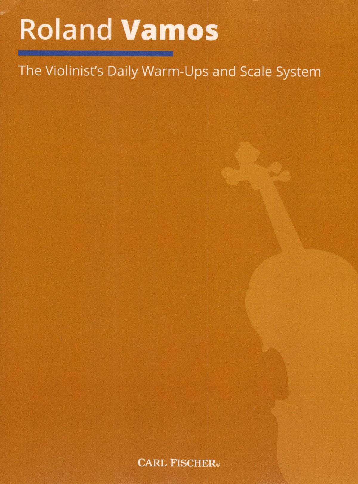 Vamos, Roland - The Violinist's Daily Warm Ups and Scale System - Carl Fischer