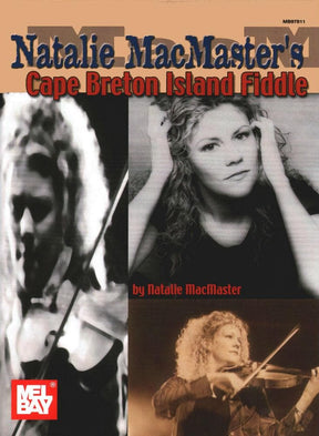 MacMaster, Natalie - Natalie MacMaster's Cape Breton Island Fiddle - Violin solo - Mel Bay Publications