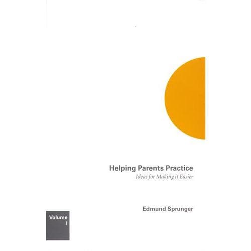 Helping Parents Practice by Edmund Sprunger