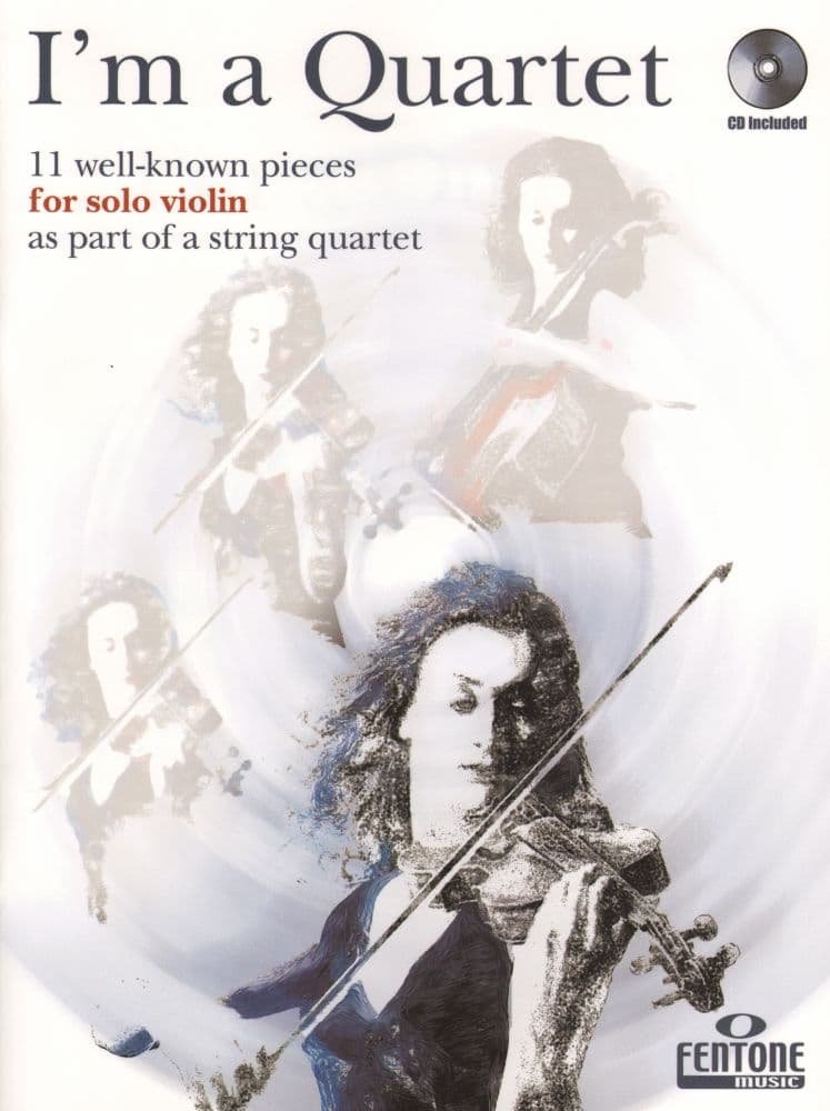 I'm a Quartet: 11 Well-Known Pieces for Solo Violin - Book/CD set - Fentone Music Edition