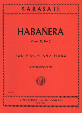 Sarasate, Pablo - Habanera Op 21 No 2 For Violin and Piano Published by International Music Company