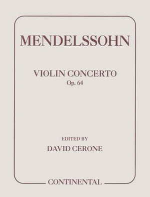 Mendelssohn, Felix - Concerto in E Minor, Op 64 - Violin and Piano - edited by David Cerone - Continental Edition