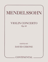 Mendelssohn, Felix - Concerto in E Minor, Op 64 - Violin and Piano - edited by David Cerone - Continental Edition
