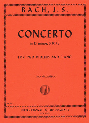 Bach, JS - Double Concerto in d minor, BWV 1043 - Two Violins and Piano - edited by Ivan Galamian - International Edition