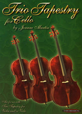 Martin, Joanne - Trio Tapestry for Cello - Flexible Scoring* - Alfred Music Publishing