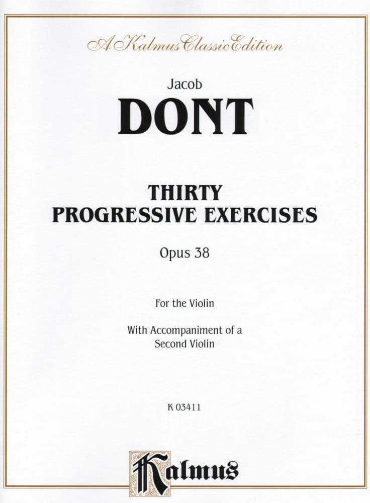 Dont, Jakob - 30 Progressive Exercises, Op 38 - Violin solo (with optional 2nd Violin accompaniment) - Kalmus Edition