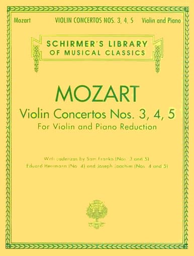 Mozart, WA - Violin Concertos Nos 3, 4, and 5 (K 216, 218, 219) - Violin and Piano - edited by Franko, Herrmann, and Joachim - G Schirmer Edition