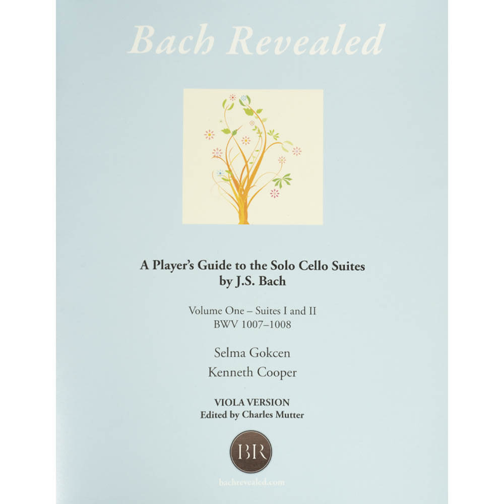 Bach Revealed: A Player’s Guide to the Solo Cello Suites Volume 1 for Viola