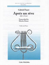 Fauré, Gabriel - Aprés un Rêve ( After a Dream ), Op 7, No 1 - Violin and Piano - transcribed by Mischa Elman - Carl Fischer Edition