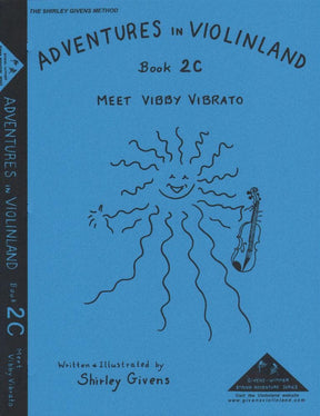 Givens, Shirley - Adventures in Violinland, Book 2C: "Meet Vibby Vibrato" - Arioso Press Publication