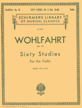 Wohlfahrt, Franz - 60 Studies, Op 45, Book 2 - Violin - edited by Gaston Blay - G Schirmer Edition