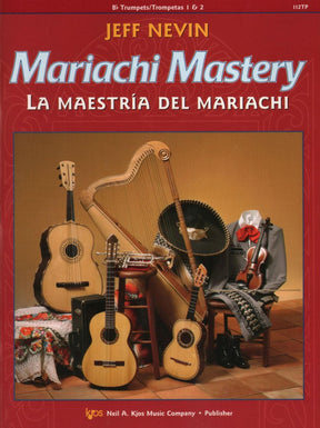Nevin, Jeff - Mariachi Mastery, Trumpet Edited by Sanchez With CD Published by Neil A Kjos Music Company