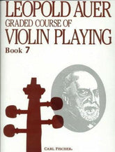 Auer, Leopold - Graded Course of Violin Playing - Book 7 for Violin - Fischer Edition