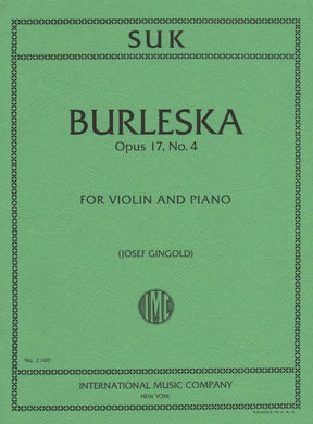 Suk, Josef - 4 Pieces Op 17: No 4 "Burleska"  - Violin and Piano - edited by Gingold - International Music Company