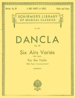 Dancla, Charles - 6 Airs Variés, Op 89 - Violin and Piano - edited by Louis Sve?enski - G Schirmer Edition