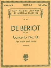 Beriot, Charles De - Concerto No 9 in a minor Op 104 for Violin and Piano - Arranged by Schradieck - Schirmer Edition
