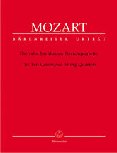 Mozart, WA - The Ten Celebrated String Quartets - Two Violins, Viola, and Cello - edited by Ludwig Finscher - Bärenreiter Verlag URTEXT