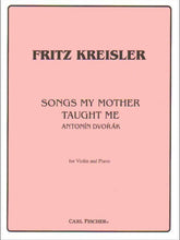 Dvorák, Antonín - Songs My Mother Taught Me ("Gypsy Song") - Violin and Piano - arranged by Fritz Kreisler - Carl Fischer Edition