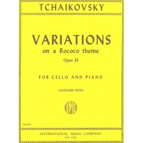 Tchaikovsky, Pyotr Ilyich - Variations on a Rococo Theme Op 33 For Cello and Piano Edited by Leonard Rose Published by International Music Company
