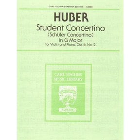 Huber, Adolf - Student Concertino in G Major, Op 6, No 2 - Violin and Piano - Carl Fischer Edition