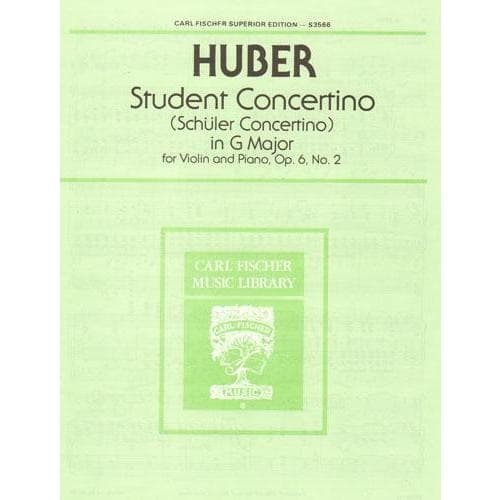 Huber, Adolf - Student Concertino in G Major, Op 6, No 2 - Violin and Piano - Carl Fischer Edition