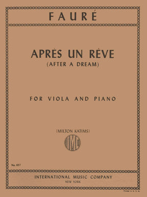 Faure Gabriel - Apres Un Reve ( After a Dream ), Op 7, No 1 - Viola and Piano - edited by Milton Katims - International Edition