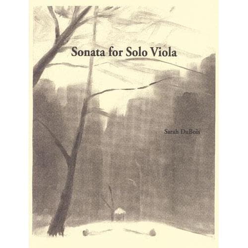 DuBois, Sarah - Sonata for Solo Viola - DuBois Publishing