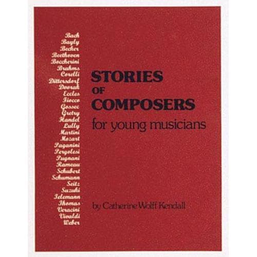 Stories of Composers for Young Musicians by C. Kendall