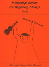 Mississippi Series for Beginning Strings - Viola book - by E. Catherine Keresztesi-Stevens