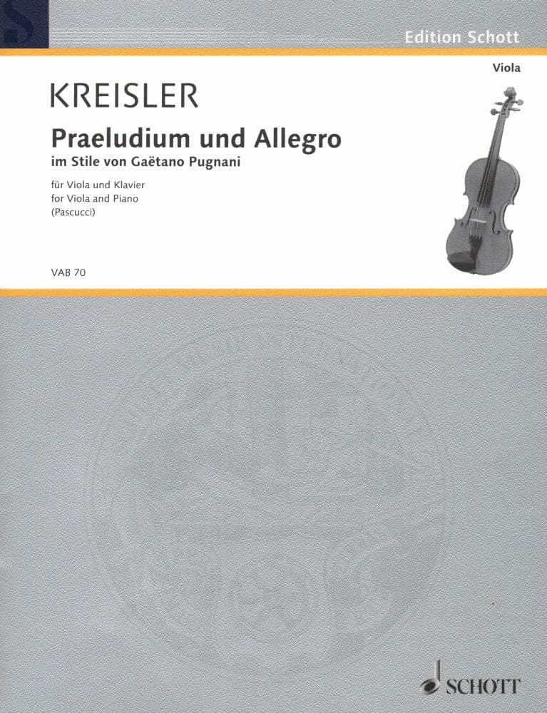 Kreisler, Fritz - Praeludium and Allegro - Viola and Piano - transcribed and edited by Giuseppe Pascucci - Schott Music Edition