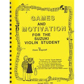 Games and Motivation for the Suzuki Violin Student - by Diane Wagstaff