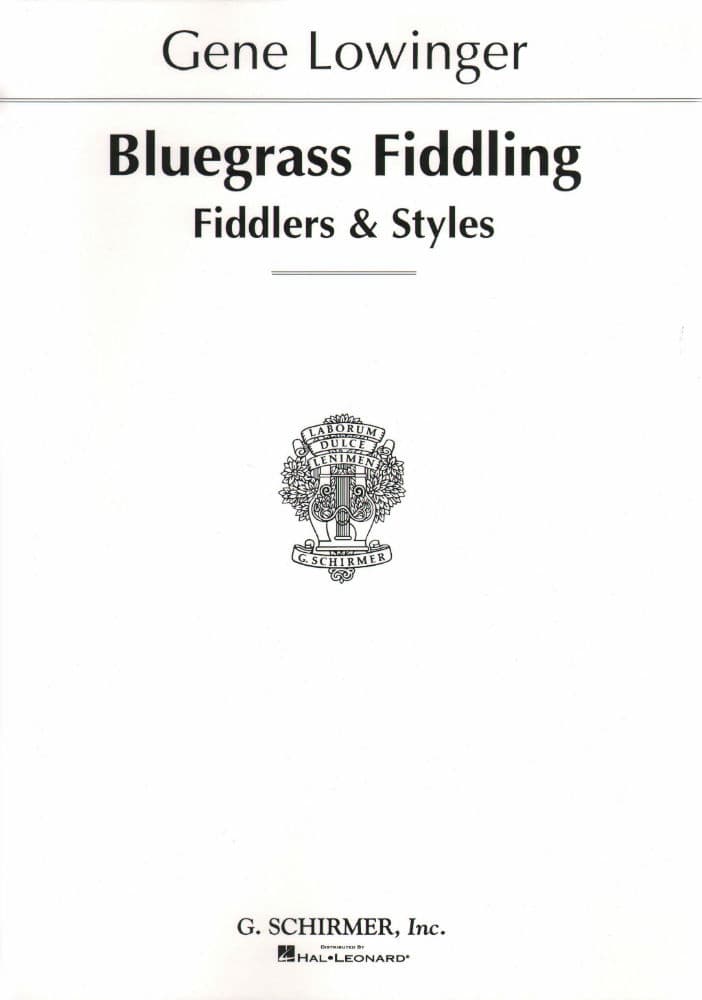 Lowinger, Gene - Bluegrass Fiddling: Fiddlers and Styles - Violin solo - G Schirmer Edition