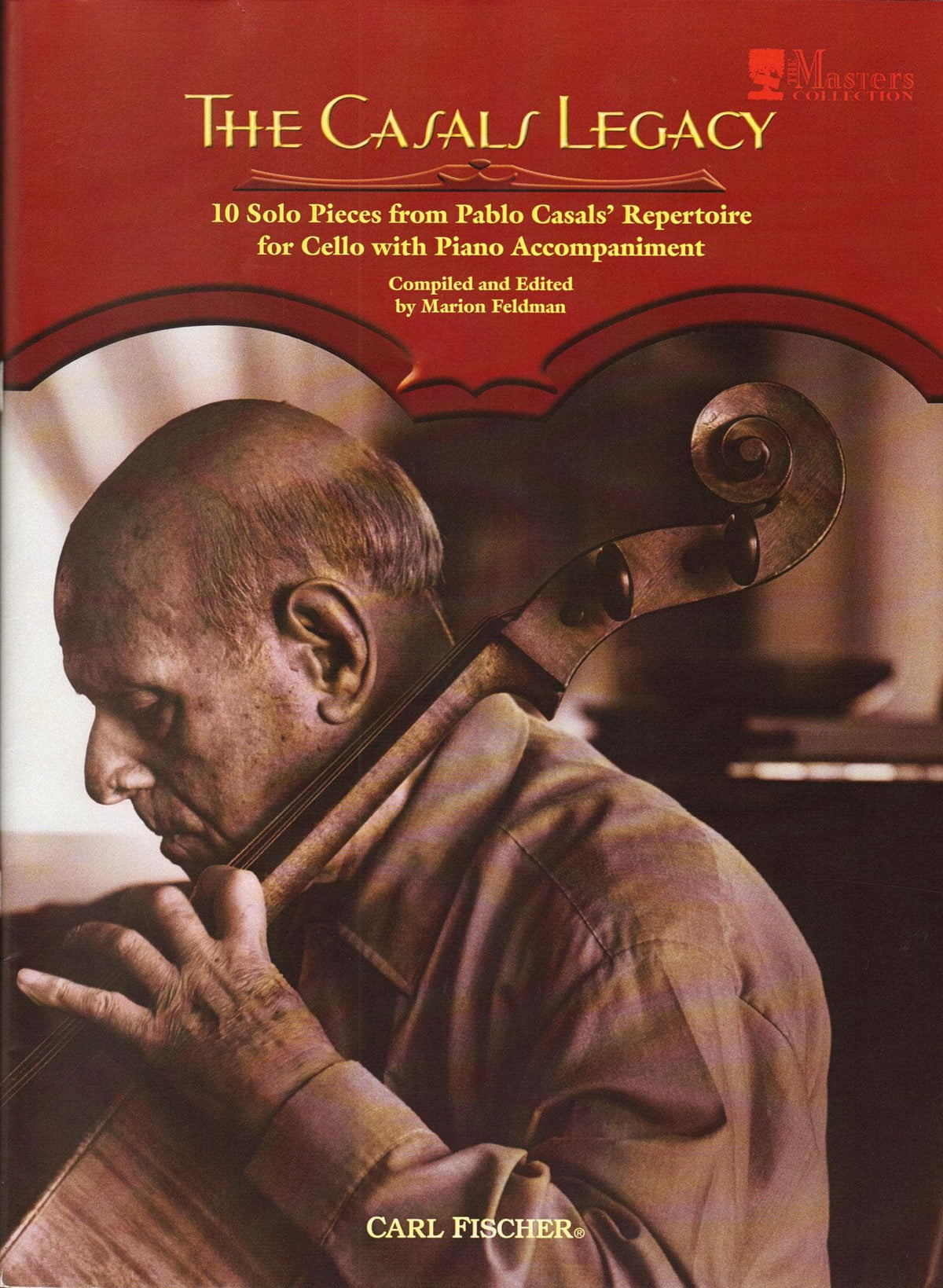 Pablo Casals - The Casals Legacy - 10 Solos for Cello and Piano - compiled by Marion Feldman - Carl Fischer Publications