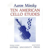Minsky, Aaron - Ten American Cello Etudes - Cello solo - Oxford University Press