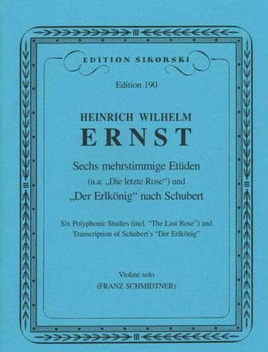 Ernst, Heinrich Wilhelm - Six Polyphonic Studies - Violin solo - edited by Franz Schmidtner - published by Sikorski Musikverlage