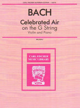 Bach, JS - Air on the G-string from Bach's Orchestral Suite No 3 - Violin and Piano - edited and arranged by August Wilhelmj - Carl Fischer