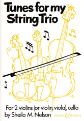 Nelson, Sheila - Tunes for my String Trio for 2 Violins and Cello (or Violin, Viola & Cello) - Published by Boosey & Hawkes