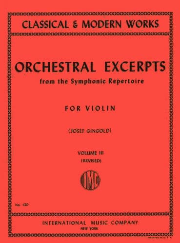 Orchestral Excerpts, Volume 3 - Violin - edited by Josef Gingold - International Music Company