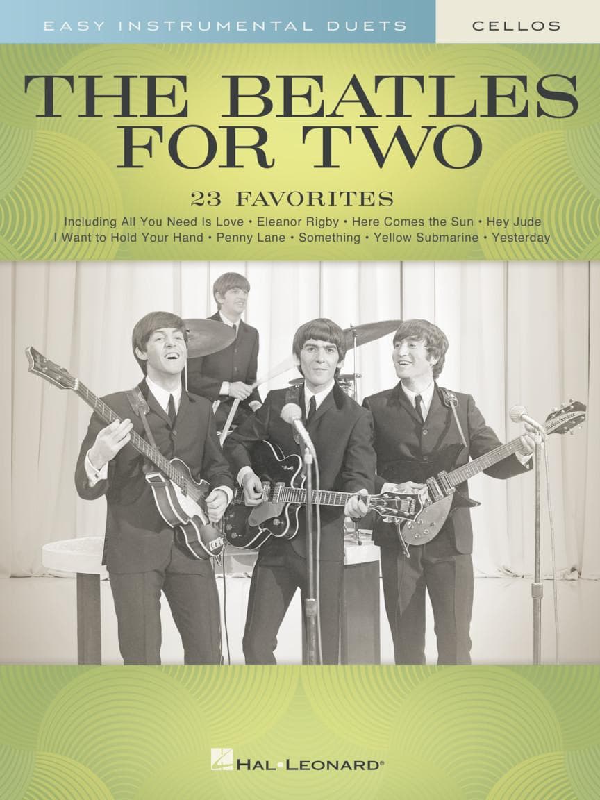 The Beatles for Two: 23 Favorites - Two Cellos - Arranged by Mark Phillips - Hal Leonard