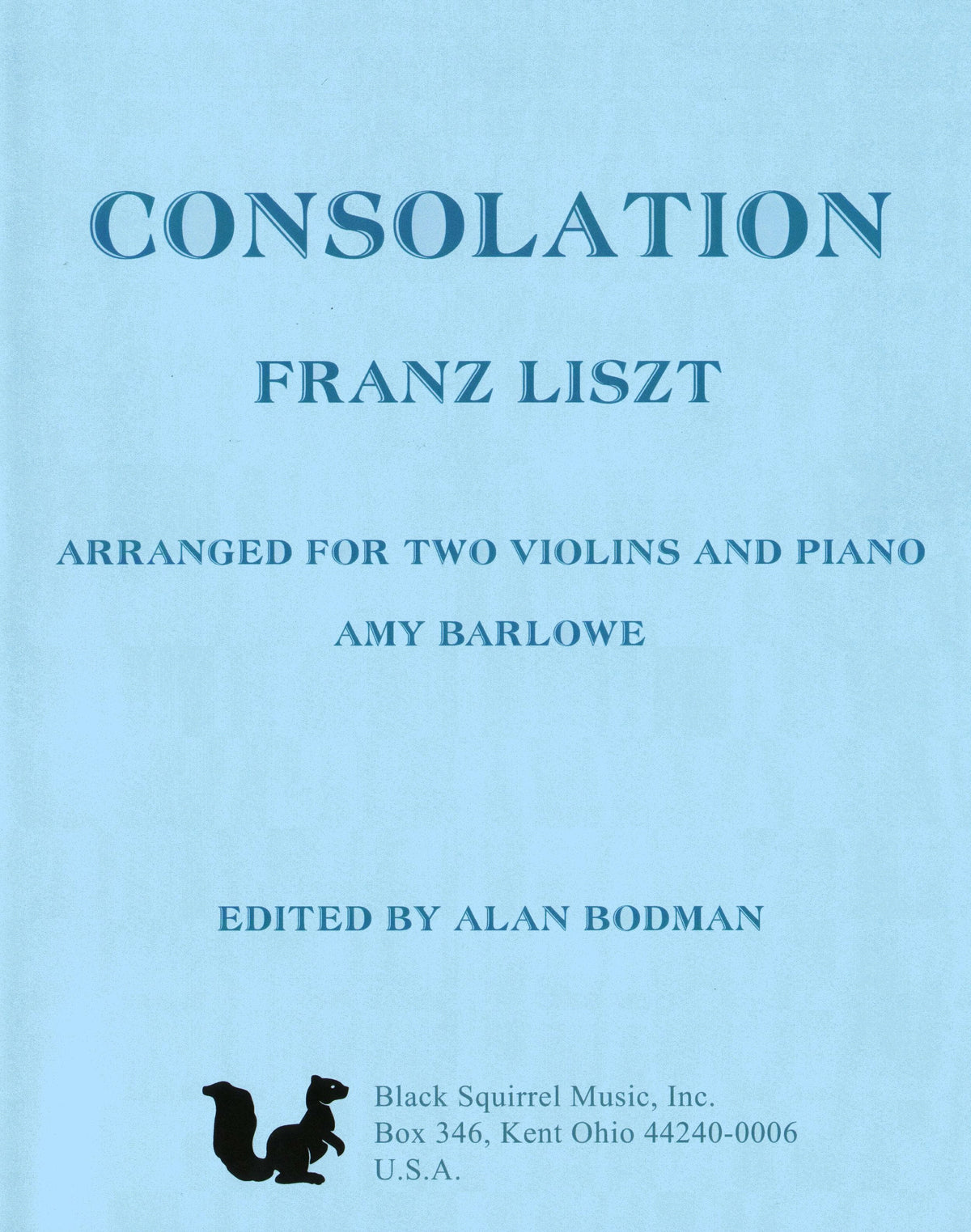 Liszt, Franz - Consolation - Two Violins and Piano - arranged by Amy Barlowe, edited by Alan Bodman - Black Squirrel Music