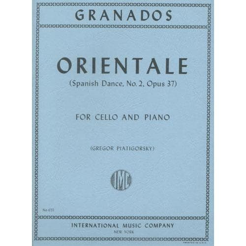 Granados, Enrique - Orientale (Spanish Dance No 2, Op 37) - Cello and Piano - edited by Gregor Piatigorsky - International Edition